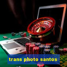 trans photo santos